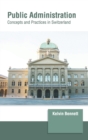 Image for Public Administration: Concepts and Practices in Switzerland