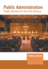 Image for Public Administration: Public Service for the 21st Century
