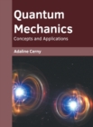 Image for Quantum Mechanics: Concepts and Applications