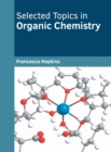 Image for Selected Topics in Organic Chemistry