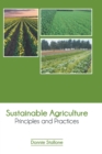 Image for Sustainable Agriculture: Principles and Practices