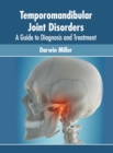 Image for Temporomandibular Joint Disorders: A Guide to Diagnosis and Treatment