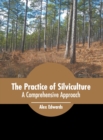 Image for The Practice of Silviculture: A Comprehensive Approach