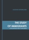 Image for The Study of Immigrants: Challenges and Concerns