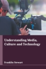 Image for Understanding Media, Culture and Technology