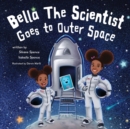 Image for Bella the Scientist Goes to Outer Space
