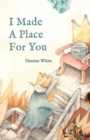 Image for I Made A Place For You