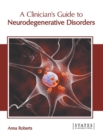 Image for A Clinician&#39;s Guide to Neurodegenerative Disorders