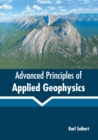 Image for Advanced Principles of Applied Geophysics