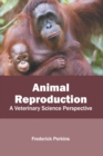 Image for Animal Reproduction: A Veterinary Science Perspective