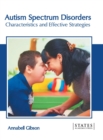 Image for Autism Spectrum Disorders: Characteristics and Effective Strategies