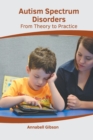 Image for Autism Spectrum Disorders: From Theory to Practice