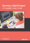Image for Becoming a Digital Designer: A Complete Career Guide