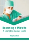 Image for Becoming a Midwife: A Complete Career Guide
