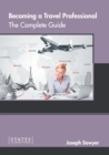 Image for Becoming a Travel Professional: The Complete Guide