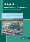 Image for Biological Wastewater Treatment: Principles, Modeling and Design