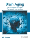 Image for Brain Aging: Neurodegeneration and Therapeutic Interventions