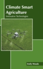 Image for Climate Smart Agriculture: Innovative Technologies