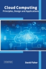 Image for Cloud Computing: Principles, Design and Applications