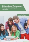 Image for Educational Technology: Teaching and Learning with Technology