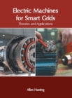 Image for Electric Machines for Smart Grids: Theories and Applications