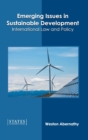 Image for Emerging Issues in Sustainable Development: International Law and Policy