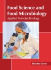 Image for Food Science and Food Microbiology: Applied Nanotechnology