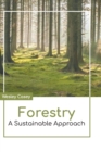 Image for Forestry: A Sustainable Approach