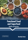 Image for Functional Food and Superfood: Health and Nutrition