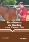 Image for Horse Diseases and Disorders: An Issue of Veterinary Clinics