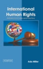 Image for International Human Rights: Advances in Laws and Practice