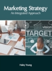Image for Marketing Strategy: An Integrated Approach