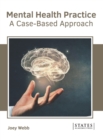 Image for Mental Health Practice: A Case-Based Approach