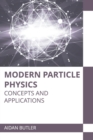Image for Modern Particle Physics: Concepts and Applications