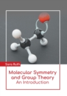 Image for Molecular Symmetry and Group Theory: An Introduction