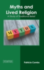 Image for Myths and Lived Religion: A Study of Traditional Belief