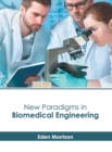 Image for New Paradigms in Biomedical Engineering