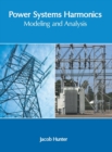 Image for Power Systems Harmonics: Modeling and Analysis