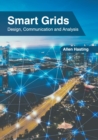 Image for Smart Grids: Design, Communication and Analysis