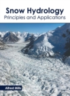 Image for Snow Hydrology: Principles and Applications