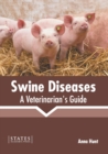 Image for Swine Diseases: A Veterinarian&#39;s Guide
