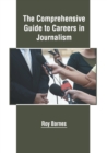 Image for The Comprehensive Guide to Careers in Journalism