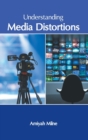 Image for Understanding Media Distortions