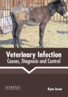 Image for Veterinary Infection: Causes, Diagnosis and Control