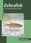 Image for Zebrafish: A Comprehensive Study