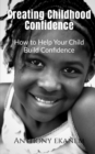Image for Creating Childhood Confidence