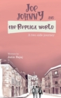 Image for Joe, Johnny And The Replica world