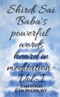 Image for Shirdi Sai Baba&#39;s Powerful Words Heard in Meditation- Vol -I