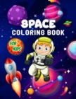 Image for Space Coloring Book for Kids : Perfect Space Activity Book for Kids, Boys and Girls, Great Space Gifts for Children and Toddlers who love to dive into the magical space and enjoy with friends