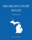 Image for Michigan Court Rules; 2018 Edition